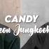 Candy Jeon Jungkook Fmv