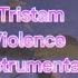 Tristam Violence Instrumental