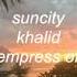 Suncity Khalid Empress Of Slowed