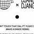 Django Django Feat Yuuko Don T Touch That Dial Make A Dance Dub Mix