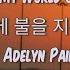 You Set My World On Fire By Adelyn Paik K Pop Version
