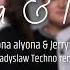 Alyona Alyona Jerry Heil Teresa Maria Wladyslaw Techno Remix