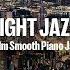 Night Jazz Tokyo Drone Jazz Instrumental Music Calm Smooth Piano Jazz Music Night Jazz BGM