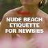 Nude Beach Etiquette For Newbies Travel Shorts