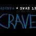 Madonna Crave Tracy Young Dangerous Remix Audio Ft Swae Lee