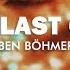 Ben Böhmer One Last Call Feat Felix Raphael Lyrics