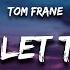 Tom Frane Never Let This Go Lyrics