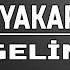 MEHMET YAKAR SUNA GELİN