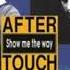 After Touch 4 Show Me The Way Club Edit 1994 Eurodance France