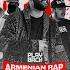 ARMENIAN RAP CYPHER EPISODE 01 Felo 3 33 Dev Ararat 94 Enomenal Vlod A Chilla Narek Mets Hayq