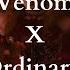 Venom X My Ordinary Life Lyrics Full Version