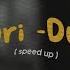 Duri Duri Speed Up Lyrics