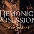 Demonic Possession Embracing The Horrors Within Occult Dark Ambient Music Horror Ambience Vibe