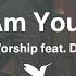 I AM YOURS Official Live Video Vineyard Worship Feat Dave Miller