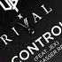 Rival X Unknown Brain Ft Jex Control Rob Gasser Remix