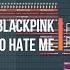 BLACKPINK Love To Hate Me Instrumental