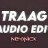 Traag Bizzey Edit Audio