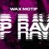 Wax Motif Keep Raving Vocals Only