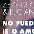 Zezé Di Camargo Luciano No Puedo Negar É O Amor Áudio Oficial