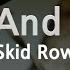 Skid Row 18 And Life Karaoke Version