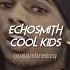 Echosmith Cool Kids Sped Up Reverb