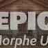 Morphe US EPIC Official Audio