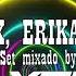 SET MAGIC BOX ERIKA DJ ROSS By DJ LYPE D SOUZA