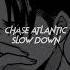 Chase Atlantic Slow Down Sped Up Reverb