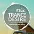 Trance Desire 162 Best Of Vocal Melodic Balearic Trance Mixed By Oxya TRANCEDESIRE