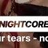 Your Tears Nctrn Nightcore