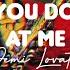 Demi Lovato The Way You Don T Look At Me Lyrics