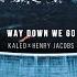 Kaleo Way Down We Go Henry Jacobs Remix