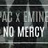 2PAC X EMINEM NO MERCY 2022