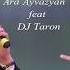 Ara Ayvazyan Dj Taron Mariam