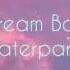 Dream Boy Waterparks Lyrics