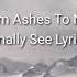 From Ashes To New Finally See Lyrics