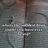 What S The Saddest Book Quote You Have Ever Heard Shorts Books