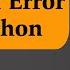 Lec 28 Types Of Errors In Python Python For Beginners