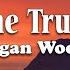 The Truth Megan Woods Lyric Video