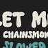 The Chainsmokers Don T Let Me Down Slowed Reverb Lyrics