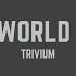 Trivium Until The World Goes Cold Lyrics