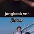 Super Tuna Jungkook Version Compared With Jin