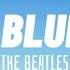 The Beatles Blue Blue Sky Lyrics Video