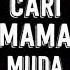 CARI MAMA MUDA Dj VIRAL Remix Tiktok 2020 Music Hot Trending