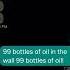 99 Bottles Of Oil In The Wall