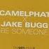 CamelPhat Jake Bugg Be Someone Cristoph Remix Audio