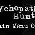 Psychopath Hunt Main Menu OST Slowed Reverb HD