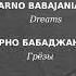 Առնո Բաբաջանյան Անուրջներ Arno Babajanian Dreams