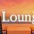 Smooth Lounge Music Sophisticated Sounds To Elevate Your Mood