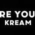 KREAM Where Are You Tonight